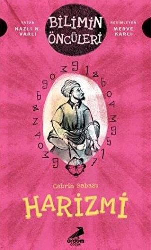 Cebrin Babası Harizmi - Bilimin Öncüleri - Naz N. Varlı | Erdem Çocuk 