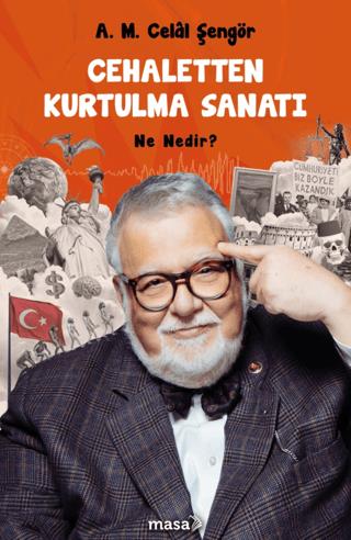 Cehaletten Kurtulma Sanatı Ne Nedir? - A. M. Celal Şengör | Masa Kitap