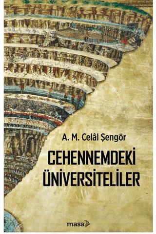 Cehennemdeki Üniversiteliler - A. M. Celal Şengör | Masa Kitap - 97862