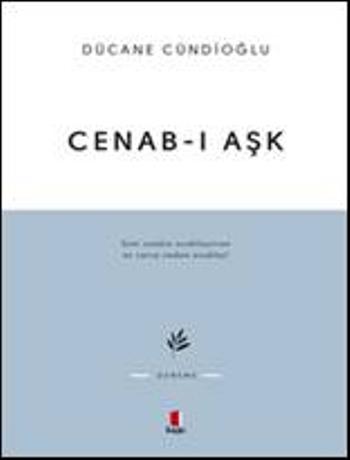 Cenab-ı Aşk - Dücane Cündioğlu | Kapı - 9786054322060