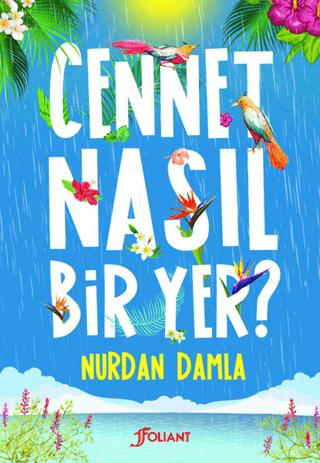 Cennet Nasıl Bir Yer? - Nurdan Damla | Foliant Yayınları - 97860576602