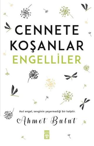 Cennete Koşanlar Engelliler - Ahmet Bulut | Timaş yayınları - 97860508