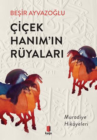 Çiçek Hanım'ın Rüyaları - Beşir Ayvazoğlu | Kapı Yayınları - 978625666