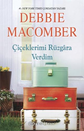 Çiçeklerimi Rüzgara Verdim-küçük Mucizeler Dükkanı-8 - Debbıe Macomber