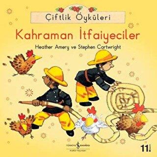 Çiftlik Öyküleri - Kahraman İtfaiyeciler - Heather Amery | İş Bankası 