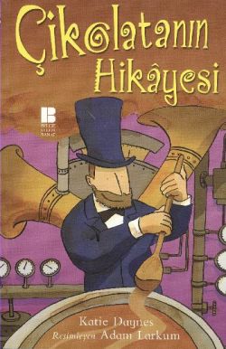 Çikolatanın Hikayesi - Katie Daynes | Uçan At - 9786059501439