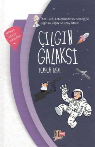 Çılgın Galaksi Ciltli - Yusuf Asal | Nesil Genç - 9786051833804