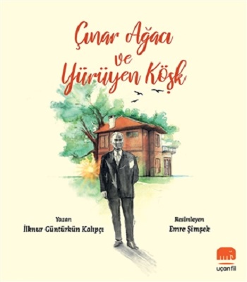 Çınar Ağacı Ve Yürüyen Köşk - İlknur Güntürkün Kalıpçı | Uçan Fil - 97