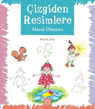 Çizgiden Resimlere - Masal Dünyası - Rosa Maria Curto | 1001 Çiçek Kit