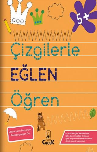 Çizgilerle Eğlen Öğren 5+ Yaş - Kolektif | Floki Çocuk - 9786257218061