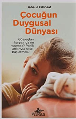 Çocuğun Duygusal Dünyası - Isabelle Filliozat | Pegasus Yayınları - 97