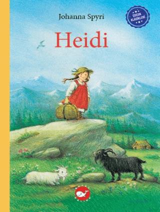 Çocuk Klasikleri: Heidi - Johanna Spyri | Beyaz Balina Yayınları - 978