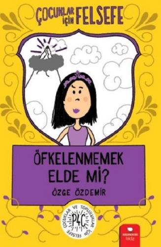 Çocuklar İçin Felsefe - Öfkelenmemek Elde Mi ? - Özge Özdemir | Redhou