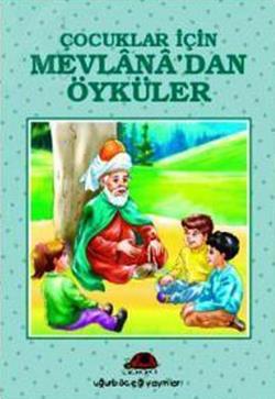 Çocuklar İçin Mevlanadan Öyküler - İ. H. Temel | Uğurböceği - 97897587