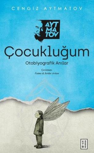 Çocukluğum - Cengiz Aytmatov | Ketebe Yayınları - 9786256999640