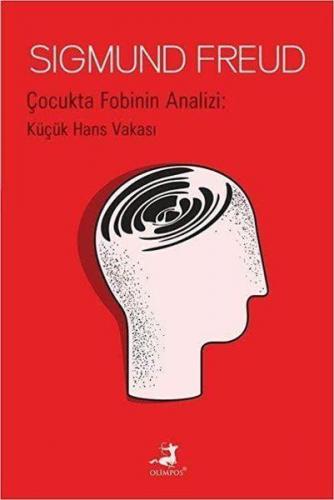 Çocukta Fobinin Analizi: Küçük Hans Vakası - Sigmund Freud | Olimpos -