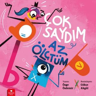 Çok Saydım, Az Ölçtüm - Özge Özdemir | Redhouse Kidz Yayınları - 97862