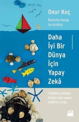 Daha İyi Bir Dünya İçin Yapay Zeka - Onur Koç | Doğan Kitap - 97860509