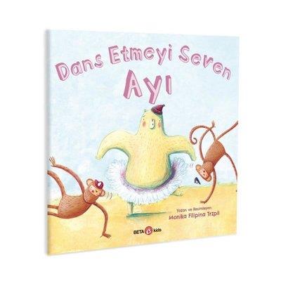 Dans Etmeyi Seven Ayı - Monika Filipina Trzpil | Beta Kids - 978625423