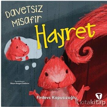 Davetsiz Misafir Hayret - Firdevs Kapusızoğlu | Turkuvaz Çocuk - 97862