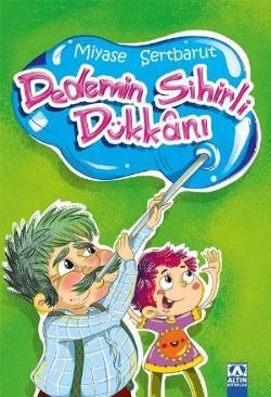 Dedemin Sihirli Dükkanı - Miyase Sertbarut | Altın - 9789752121553