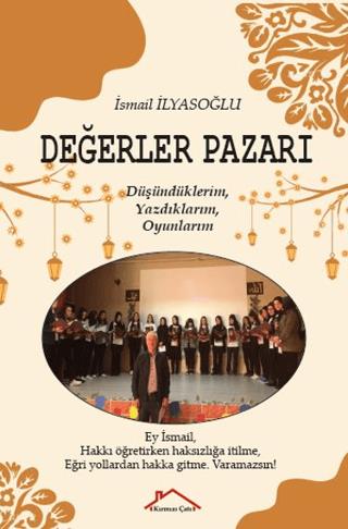 Değerler Pazarı - İsmail İlyasoğlu | Kırmızı Çanta Yayınları - 9786256