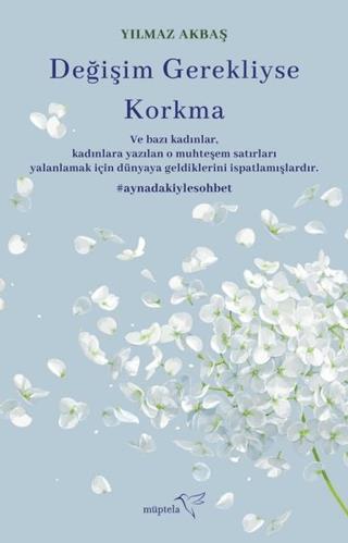 Değişim Gerekliyse Korkma - Yılmaz Akbaş | Müptela Yayınları - 9786257