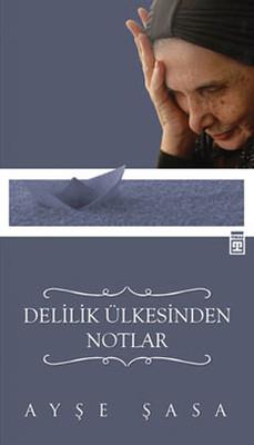 Delilik Ülkesinden Notlar - Ayşe Şasa | Timas - 9789752634886