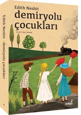 Demiryolu Çocukları - Edith Nesbit | İndigo çocuk - 9786057611307