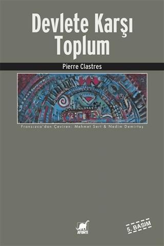 Devlete Karşı Toplum - Pierre Clastres | Ayrıntı Yayınları - 978975539