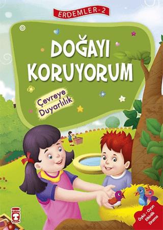 Doğayı Koruyorum - Çevreye Duyarlılık - Erdemler Serisi 2 - Mehmet Zek