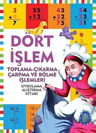 Dört İşlem - Uygulama Alıştırma Kitabı - Kolketif | Kolektif - 9786257