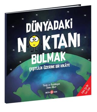 Dünyadaki Noktanı Bulmak - Çeşitlilik Üzerine Bir Hikaye - Diane Alber