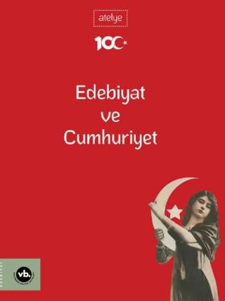 Edebiyat Ve Cumhuriyet - Kolektif | Vakıfbank Kültür Yayınları - 97862