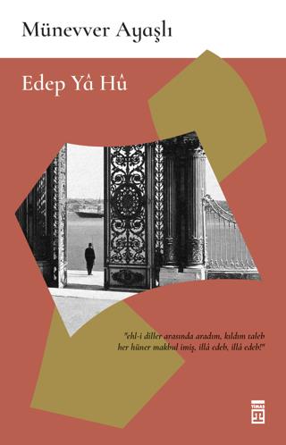 Edep Ya Hu - Münevver Ayaşlı | Timaş yayınları - 9786050814187