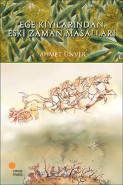 Ege Kıyılarında Eski Zaman Masalları - Ahmet Ünver | Günışığı - 978975