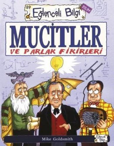 Eğlenceli Bilgi Bilim 89 - Mucitler Ve Parlak Fikirleri - Mike Goldsmi