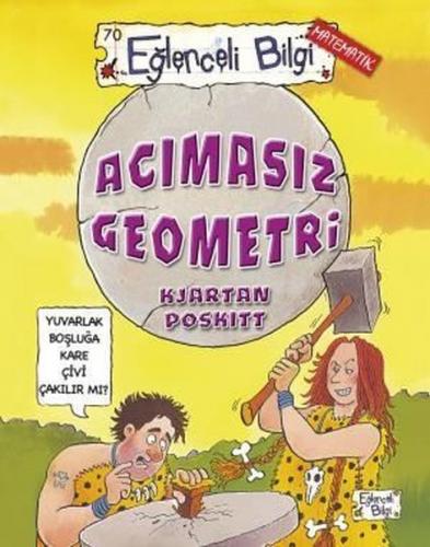 Eğlenceli Bilgi Matematik 70 - Acımasız Geometri - Kjartan Doskıtt | E