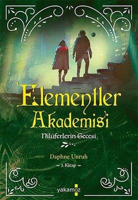 Elementler Akademisi 3 - Nilüferlerin Gecesi - Daphne Unruh | Yakamoz 