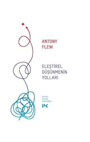 Eleştirel Düşünmenin Yolları - Antony Flew | Profil - 9786258498684