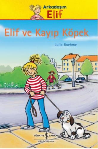 Elif Ve Kayıp Köpek - Julia Boehme | İş Bankası - 9786254291142