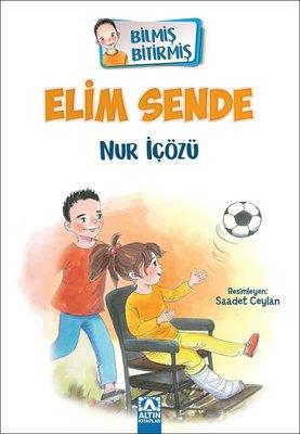 Elim Sende - Bilmiş Bitirmiş - Nur İçözü | Altın - 9789752124868