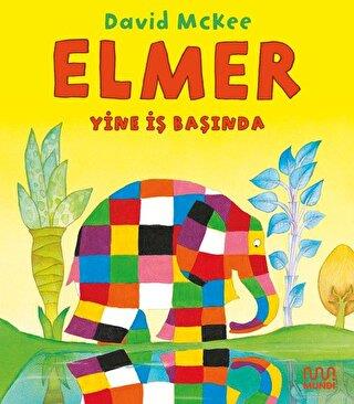 Elmer Yine İş Başında - David Mckee | Mundi - 9786256377486