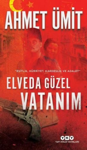 Elveda Güzel Vatanım - Ahmet Ümit | Yky - 9789750847134