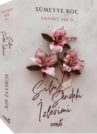 Emanet Aşk 2 - Silme Sendeki İzlerimi - Sümeyye Koç | İndigo Kitap - 9