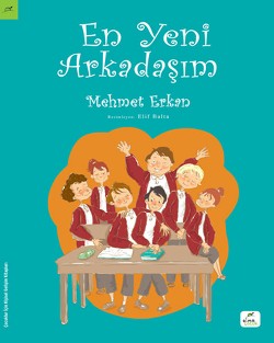 En Yeni Arkadaşım - Mehmet Erkan | Elma Çocuk - 9786055286217