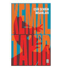 Esir Şehrin İnsanları - Kemal Tahir | Ketebe - 9786256999190