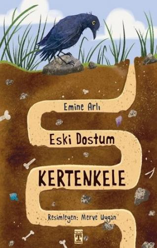 Eski Dostum Kertenkele - Emine Arlı | İlk Genç Timaş - 9786050843873