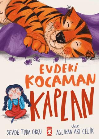 Evdeki Kocaman Kaplan - Sevde Tuba Okçu | Timaş Çocuk - 9786256581852