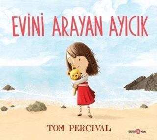 Evini Arayan Ayıcık - Tom Percival | Beta Kids - 9786052421963